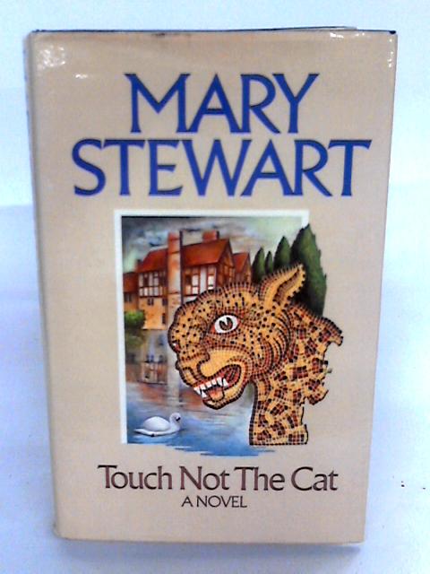 Touch Not the Cat By Mary Stewart