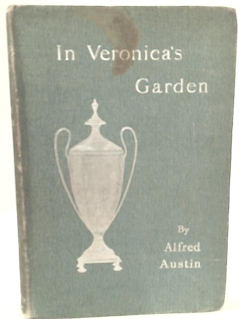 In Veronica's Garden. By Alfred Austin