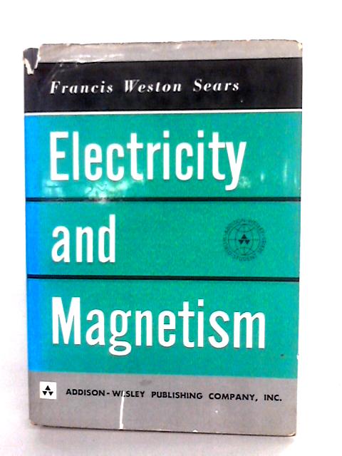 Electricity And Magnetism By Francis Weston