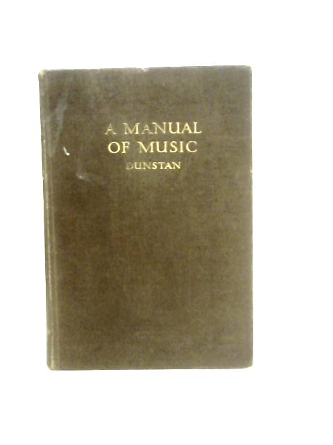 A Manual of Music By R.Dunstan