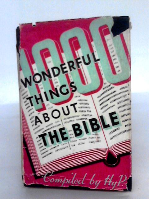 One Thousand Wonderful Things About the Bible By Hy Pickering
