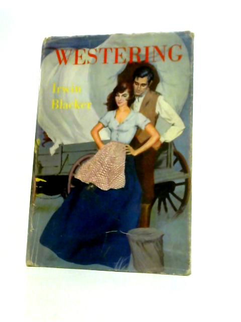 Westering By Irwin R.Blacker