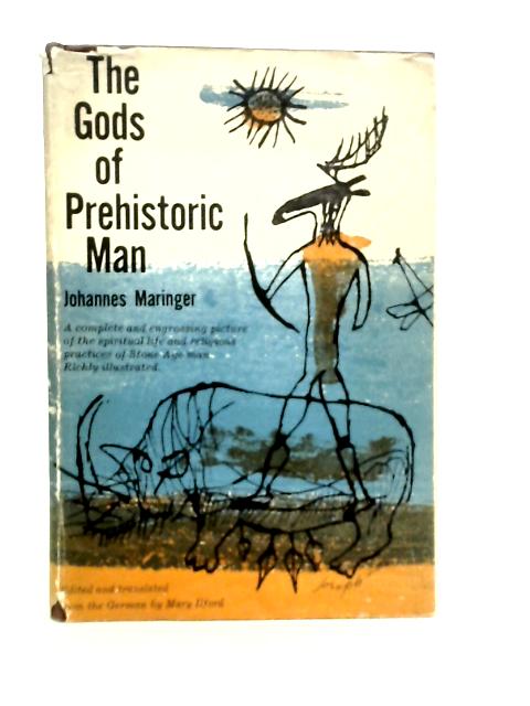 The Gods of Prehistoric Man von Johannes Maringer