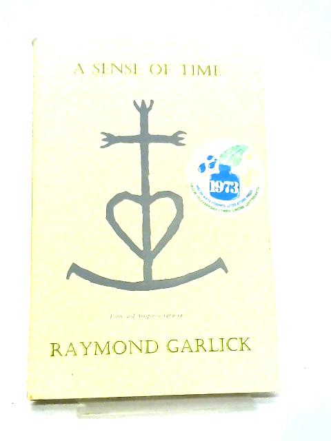 A Sense Of Time - Poems And Antipoems 1969-1972 By Raymond Garlick