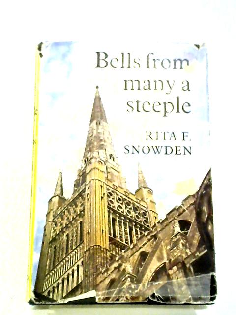 Bells From Many A Steeple. A Book For The Dawning And The Closing Of The Day. By Rita F. Snowden