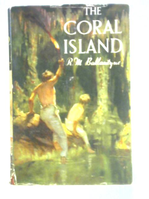 The Coral Island By R. M. Ballantyne