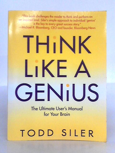 Think Like a Genius By Todd Siler
