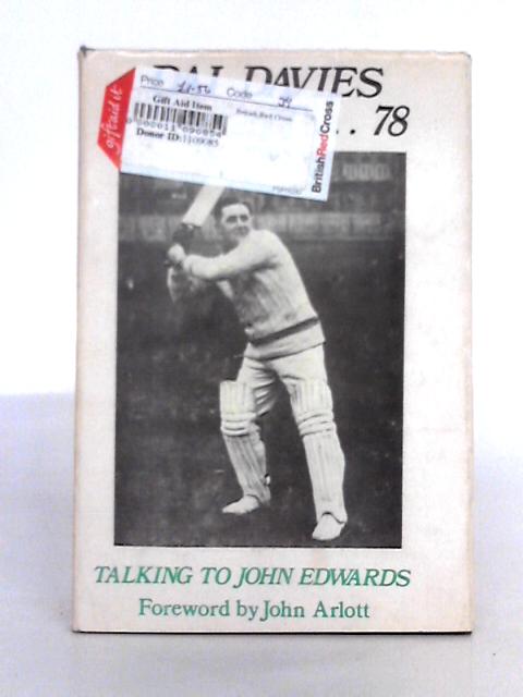 Dai Davies Not Out... 78 By John Edwards, John Arlott