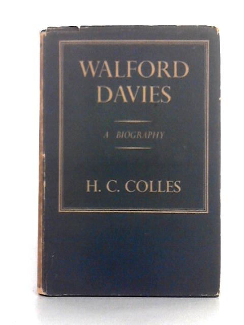 Walford Davies: A Biography von H.C. Colles