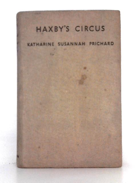Haxby's Circus von Katherine Susannah Prichard