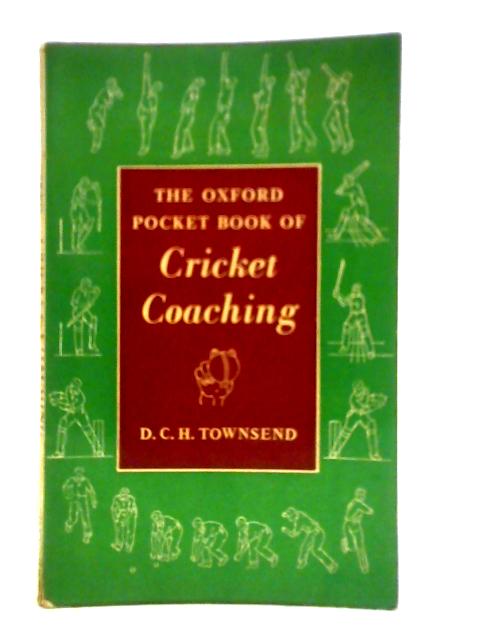 The Oxford Pocket Book of Cricket Coaching By D. C. H. Townsend
