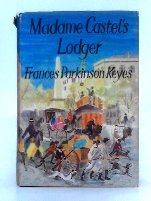 Madame Castel's Lodger By Frances Parkinson Keyes