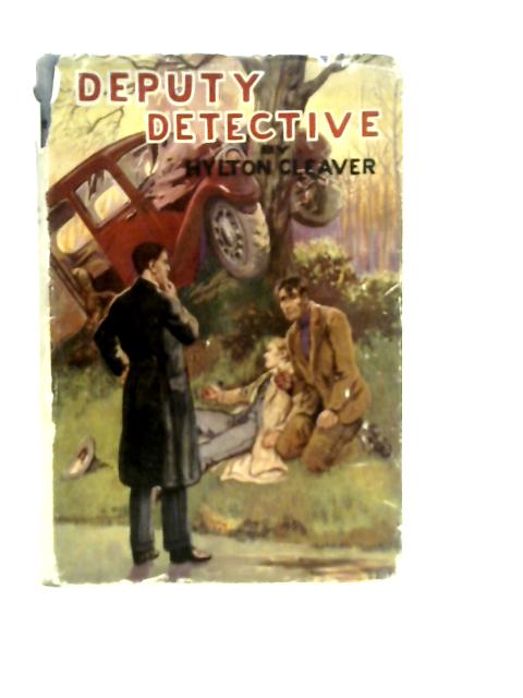 The Deputy Detective By Hylton Cleaver