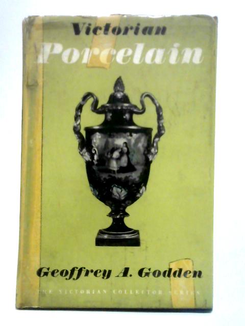 Victorian Porcelain By Geoffrey A Godden