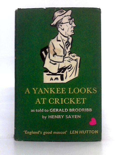A Yankee Looks at Cricket von Henry Sayen