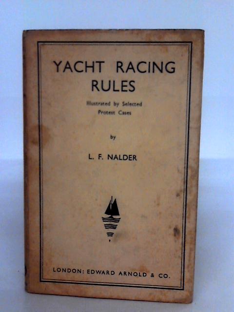 The Yacht Racing Rules By L. F. Nalder