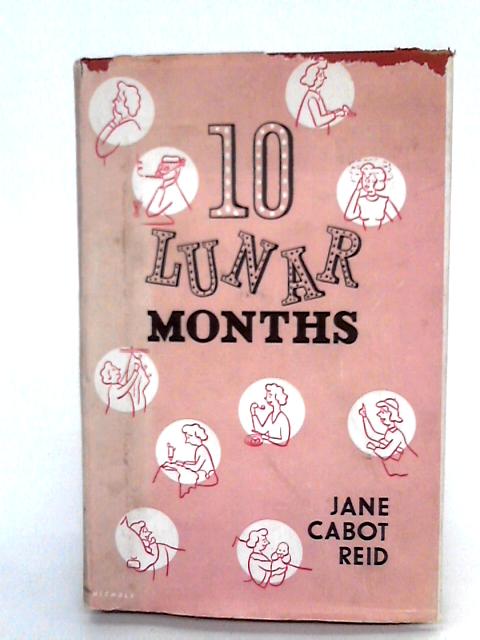 Ten Lunar Months By Jane Cabot Reid