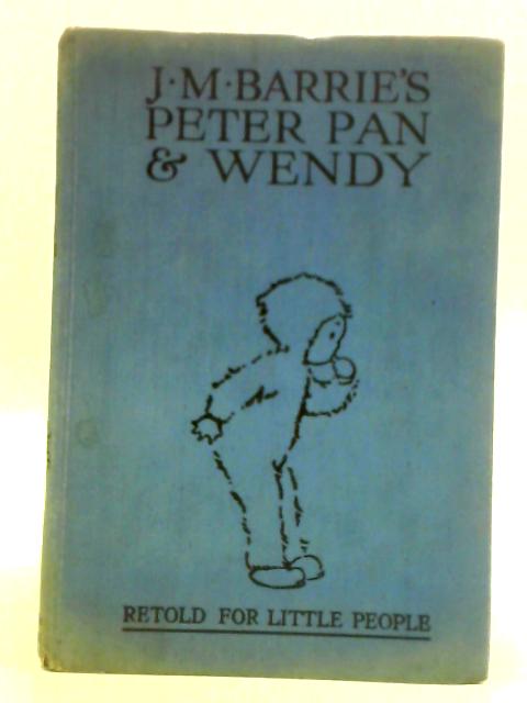 J. M. Barrie's Peter Pan & Wendy By May Byron ()