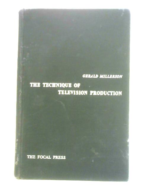 The Technique of Television Production By Gerald Millerson