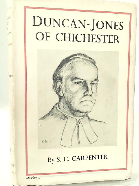 Duncan-Jones of Chichester By S. C. Carpenter