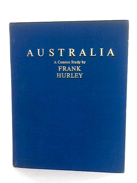 Western Australia: A Camera Study By Frank Hurley