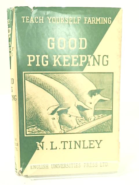 Good Pig Keeping By N. L. Tinley