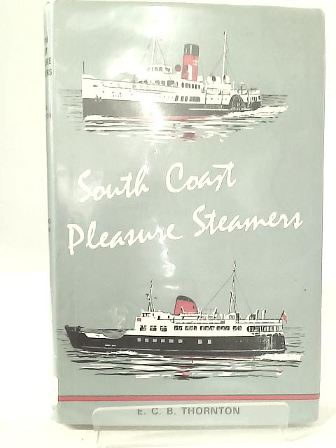 South Coast Pleasure Steamers By E. C. B. Thornton
