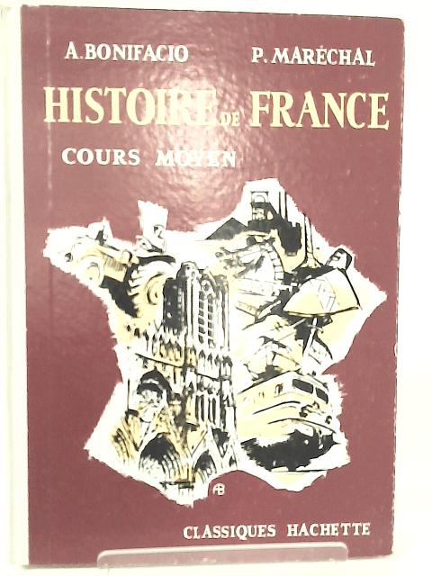 Histoire de France: Cours Moyen By A. Bonifacio & P. Marechal