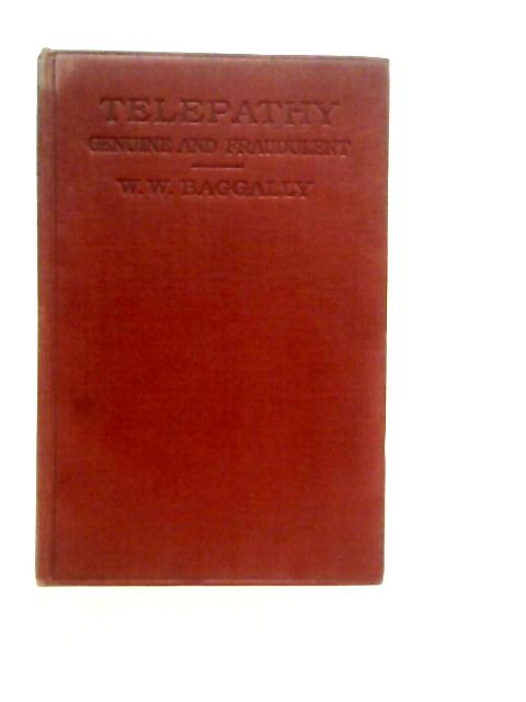 Telepathy : Genuine and Fraudulent By W.W.Baggally