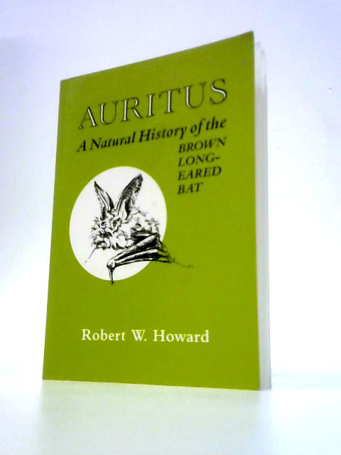Auritus: Natural History of the Brown Long-eared Bat By Robert W.Howard