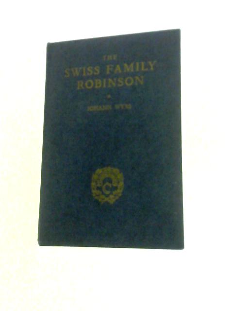 The Swiss Family Robinson By Johann Wyss