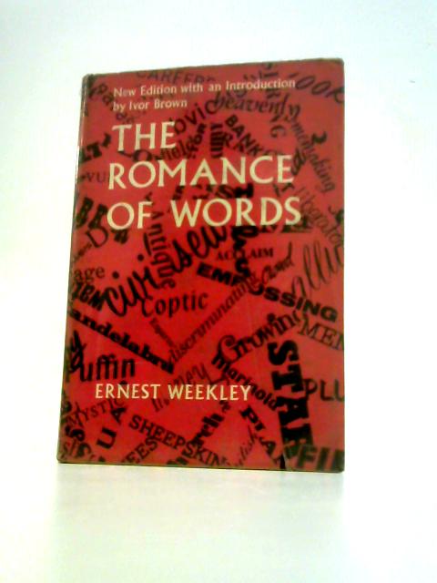 The Romance Of Words von Ernest Weekley