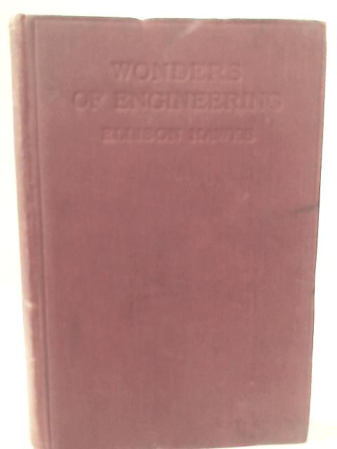 Wonders of Engineering By Ellison Hawkes