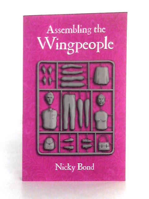 Assembling the Wingpeople By Nicky Bond