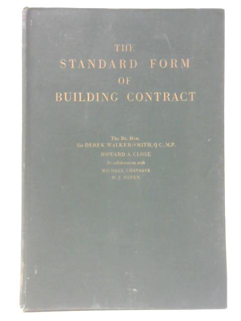 The Standard Form of Building Contract By Derek Walker-Smith & Howard A. Close