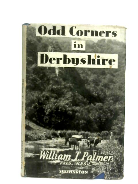 Odd Corners in Derbyshire By William T. Palmer