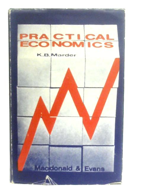Practical Economics By K. B. Marder