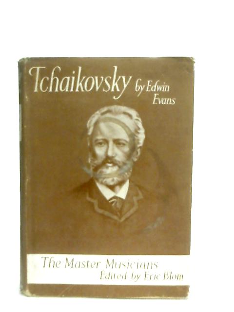 Tchaikovsky By Edwin Evans