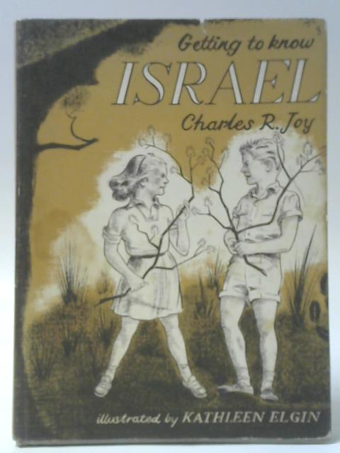 Getting to Know Israel von Charles R Joy