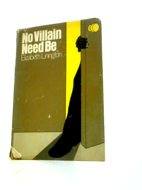 No Villain Need Be By Elizabeth Linington