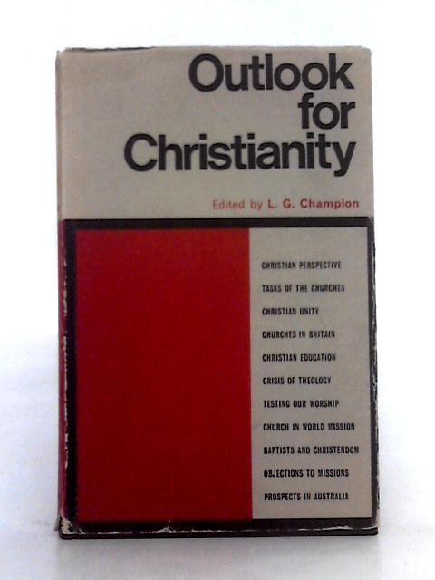 Outlook for Christianity By L.G. Champion