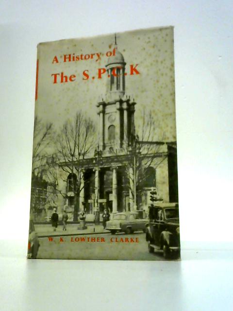 A History of S.P.C.K. By W K Lowther Clarke