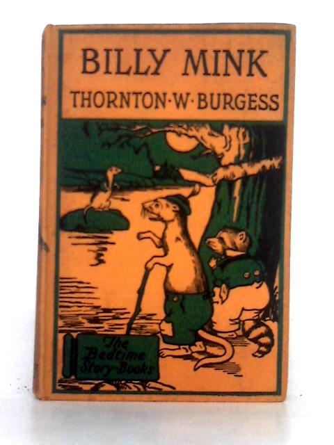 Billy Mink By Thornton W. Burgess