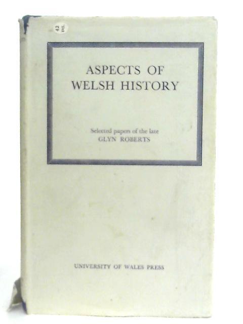 Aspects of Welsh History By Glyn Roberts