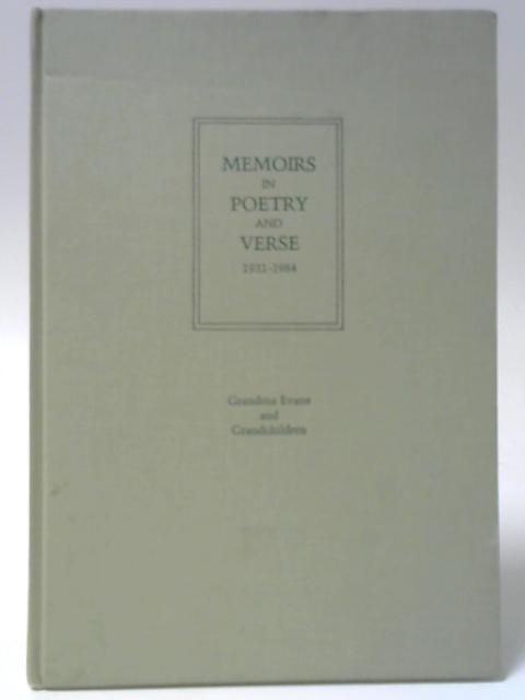 Memoirs in Poetry and Verse 1931-1984 By Grandma Evans and Grandchildren