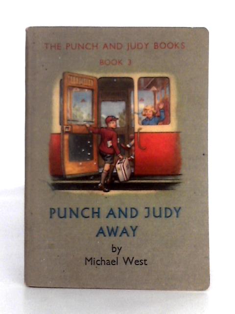 Punch and Judy Away, The Punch and Judy Books No. 3 By Michael West