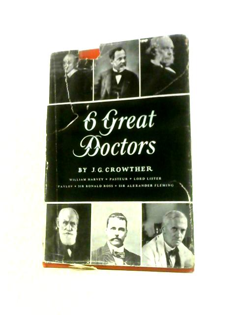 6 Great Doctors par J.G.Crowther
