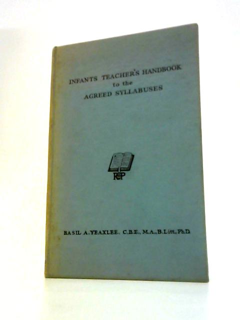 Infants Teacher's Handbook to the London Syllabus of Religious Education von Basil A. Yeaxlee