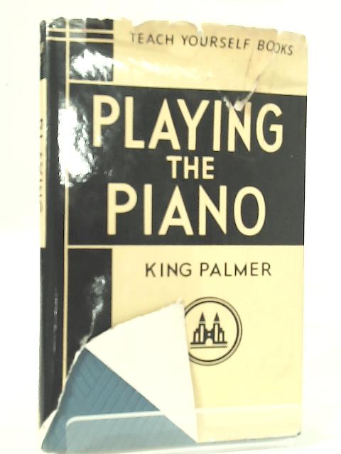 Teach Yourself to Play the Piano By King Palmer
