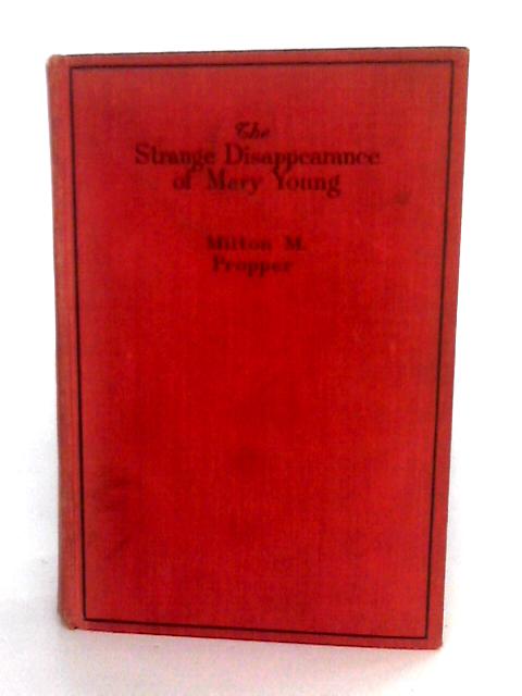 The Strange Disappearance of Mary Young By Milton M. Propper